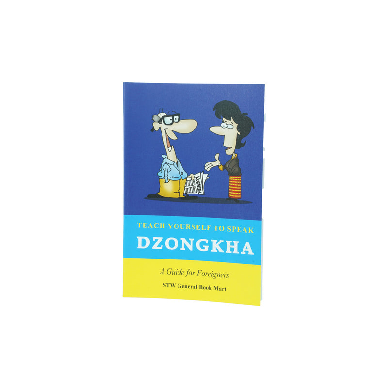 Teach Yourself to Speak Dzongkha: A Guide for Foreigners